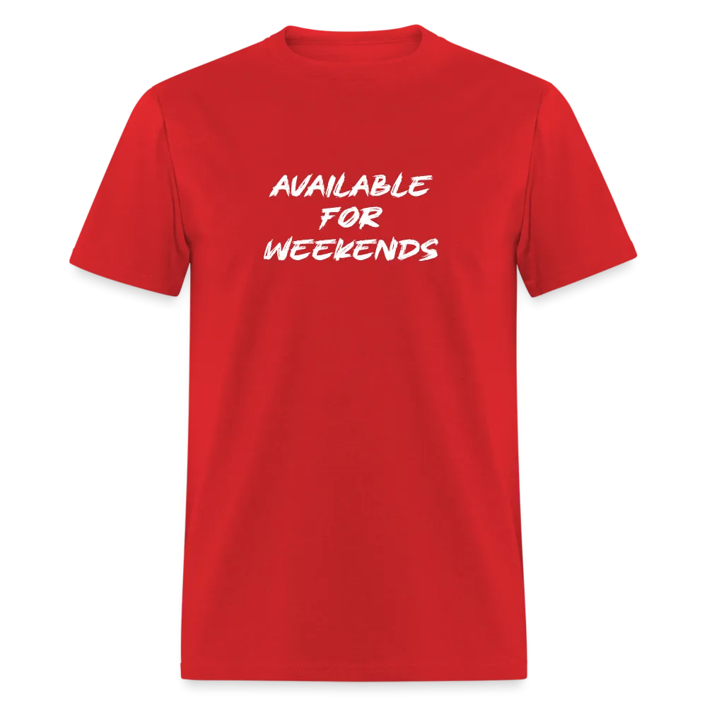 Available For Weekends T-Shirt