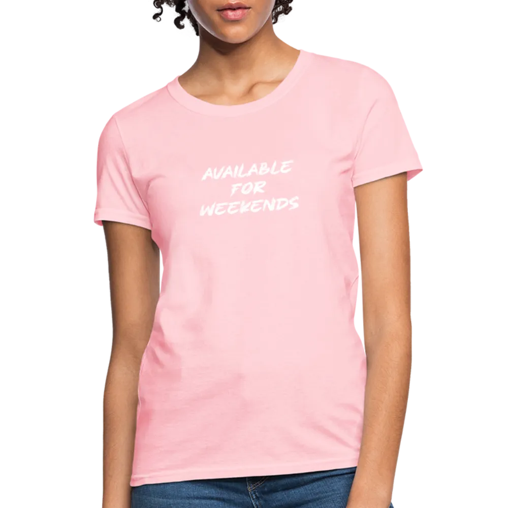 Available For Weekends Women's Contoured T-Shirt