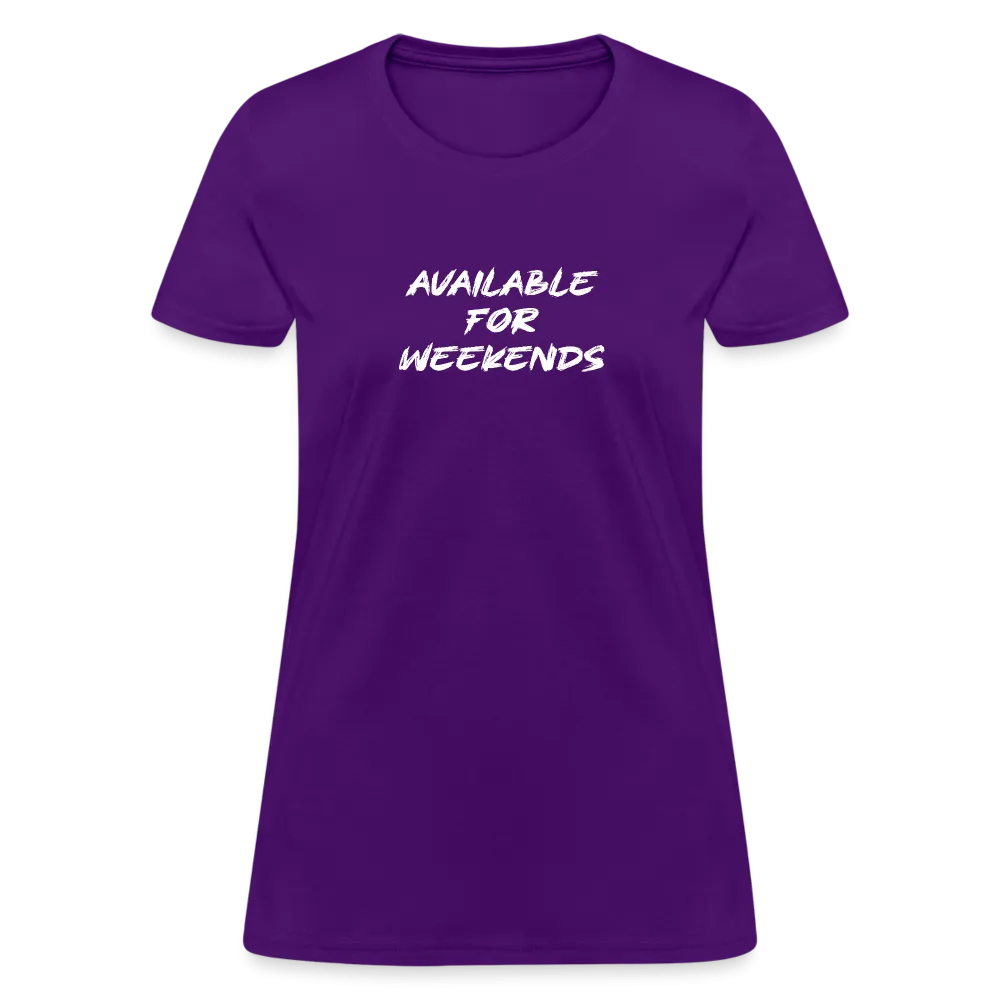 Available For Weekends Women's Contoured T-Shirt