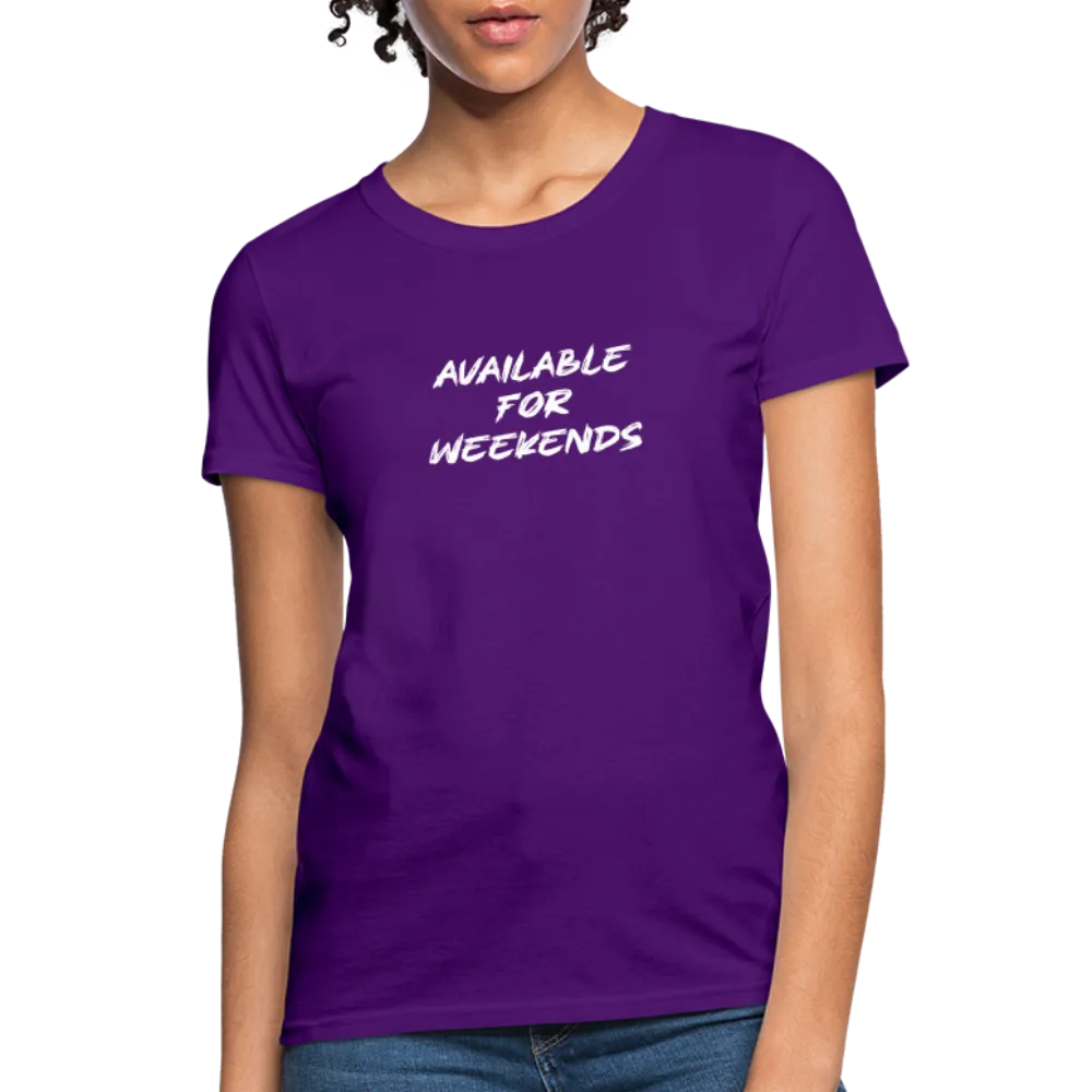Available For Weekends Women's Contoured T-Shirt