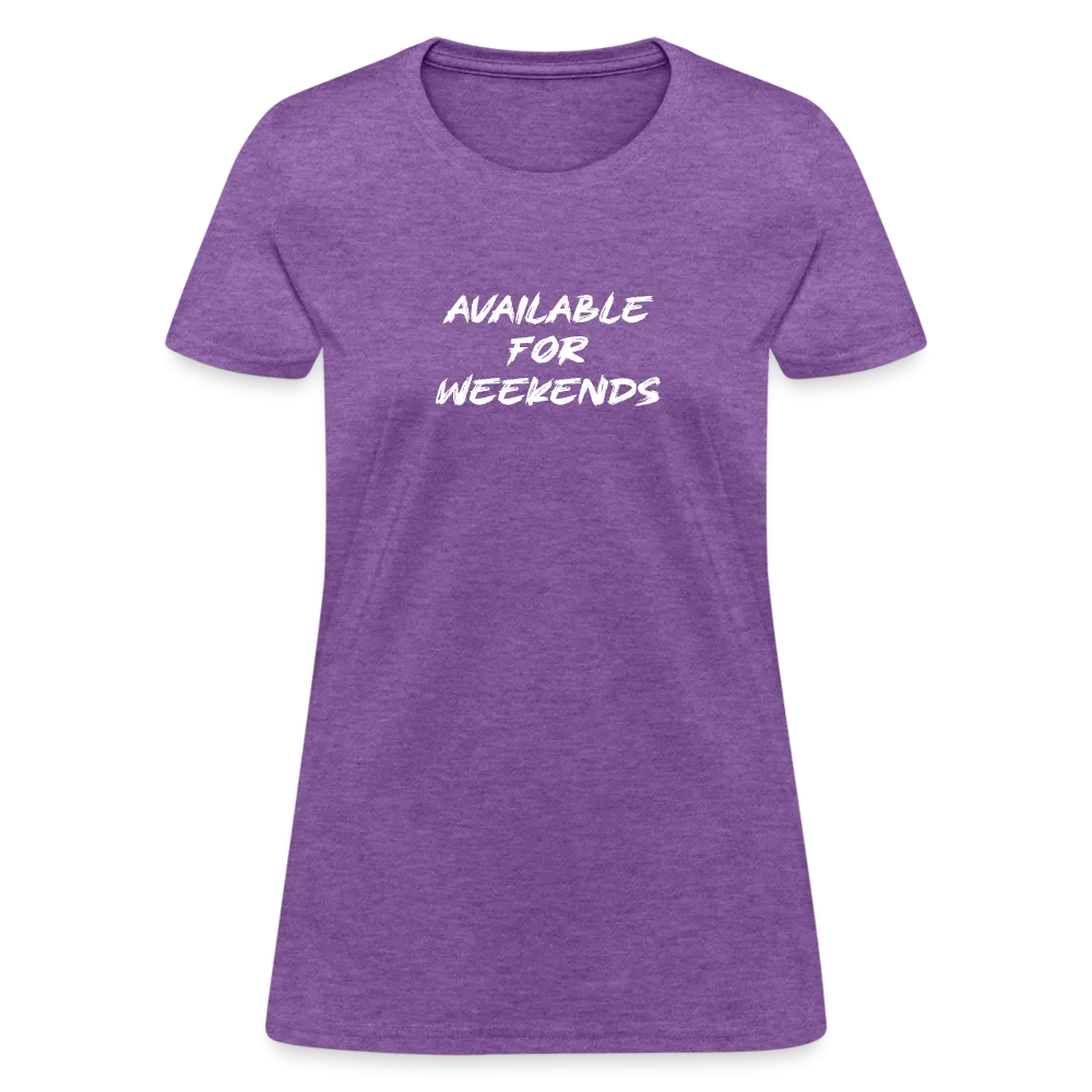 Available For Weekends Women's Contoured T-Shirt