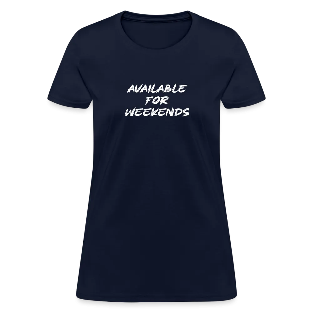Available For Weekends Women's Contoured T-Shirt