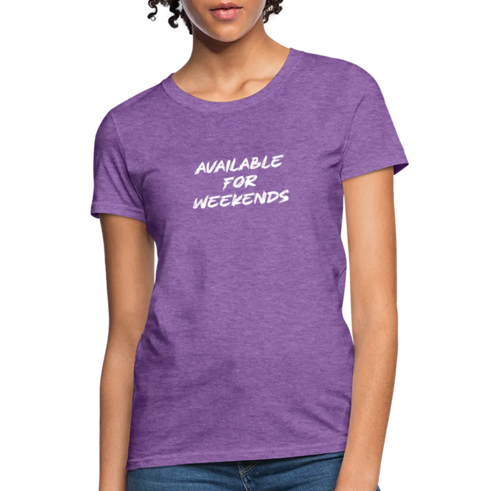Available For Weekends Women's Contoured T-Shirt