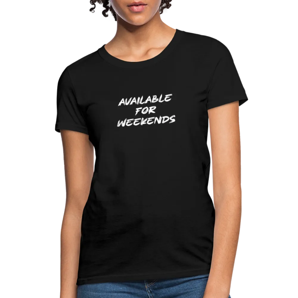 Available For Weekends Women's Contoured T-Shirt