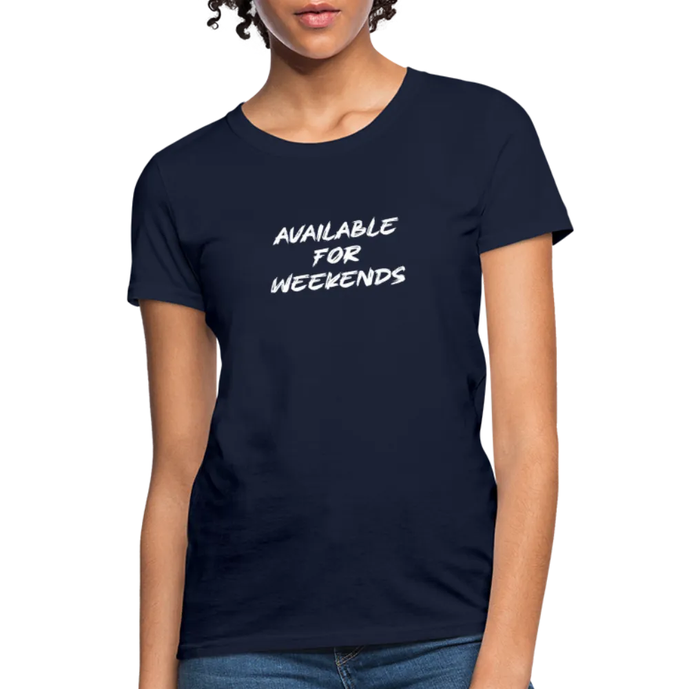 Available For Weekends Women's Contoured T-Shirt